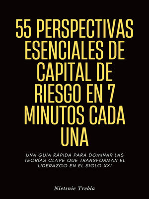 cover image of 55 Perspectivas Esenciales de Capital de Riesgo en 7 Minutos Cada Una